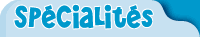 Sp�cialit�s